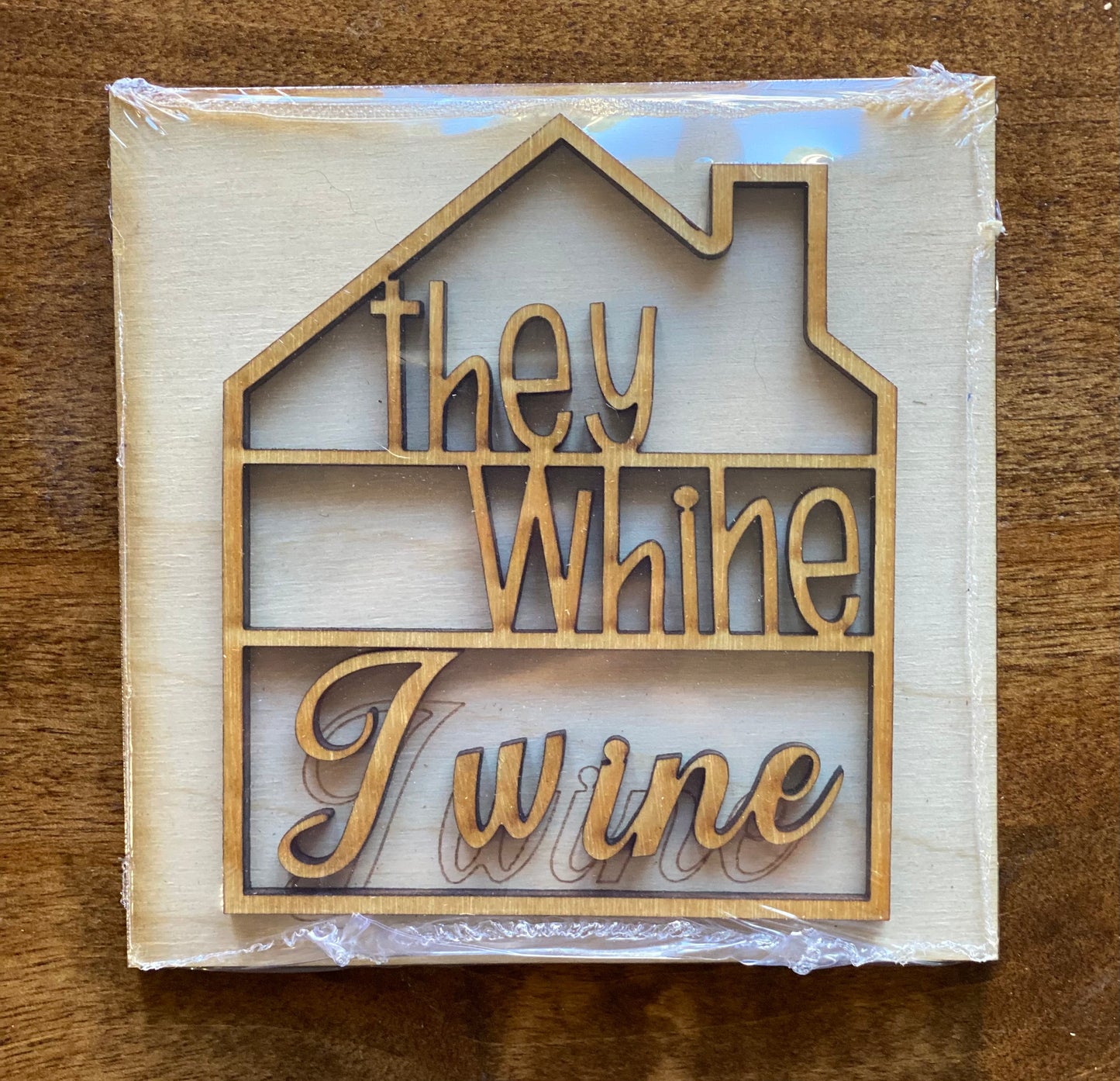 They Whine, I Wine Tile Insert